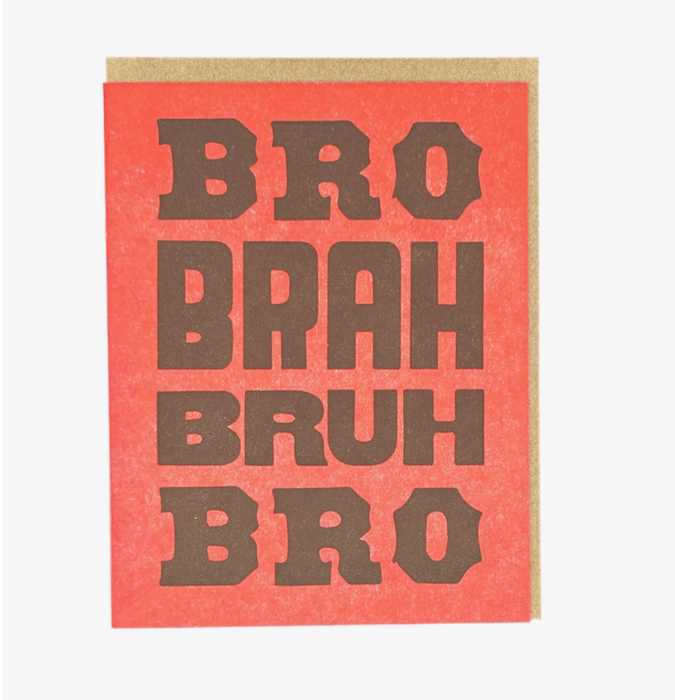 Bro Brah Bruh Letterpress Greeting Card