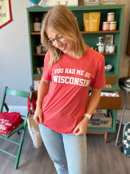 You Had Me At Wisconsin Tee