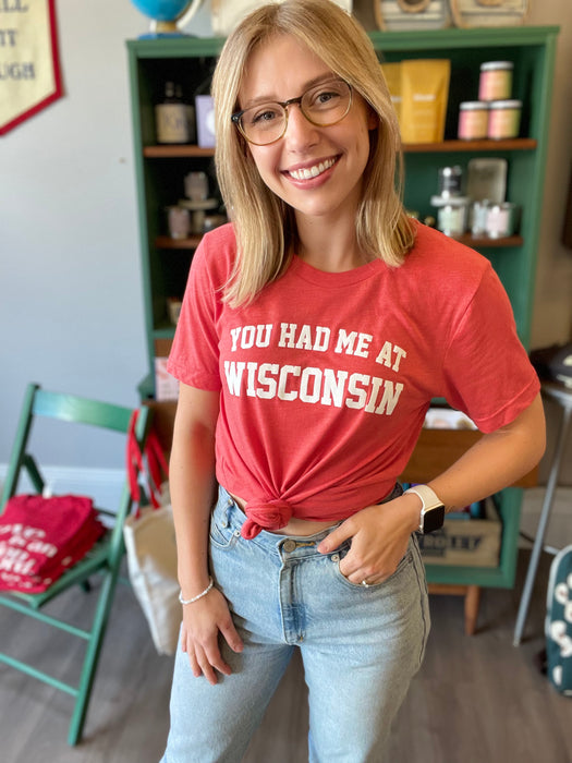 You Had Me At Wisconsin Tee