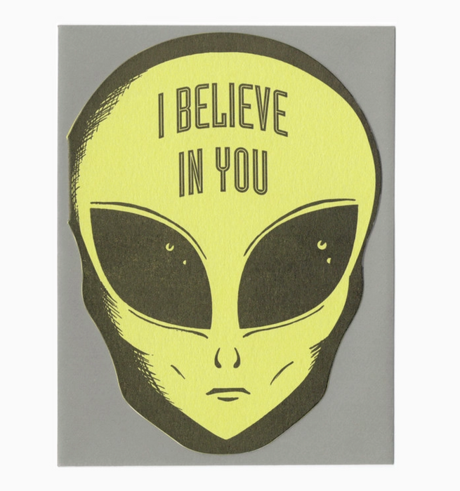 I Believe in You Alien Card