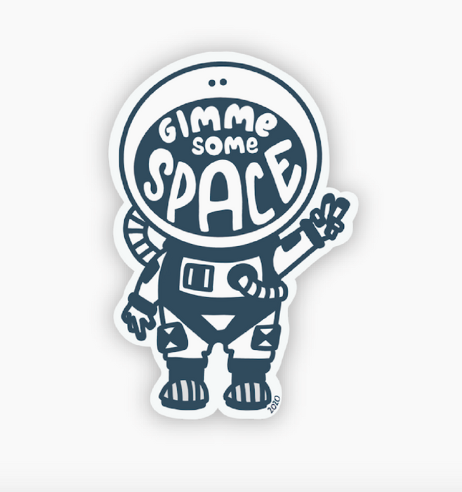 Gimme Some Space Vinyl Sticker