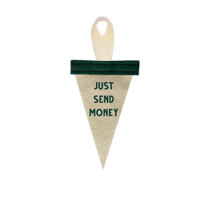 Just Send Money Mini Pennant Ornament